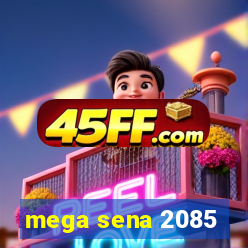 mega sena 2085